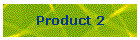 Product 2